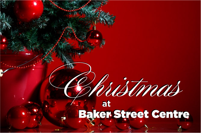 CHRISTMAS AT BAKER STREET CENTRE 2025